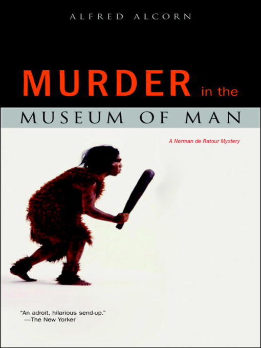 Title details for The Murder in the Museum of Man by Alfred Alcorn - Available